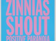 John Giorno, ZINNIAS SHOUT POSITIVE PARANOIA, 2017. Acrylic on canvas. 40 x 40 in (101.6 x 101.6 cm).