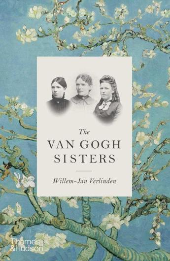 BOOKCOVER 'THE VAN GOGH SISTERS' BY WILLEM-JAN VERLINDEN, THAMES & HUDSON, LONDON-NEW YORK 2021.